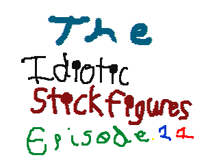 The Idiotic Stickfigures Ep. 11 by DC TheGamr (Flipnote thumbnail)