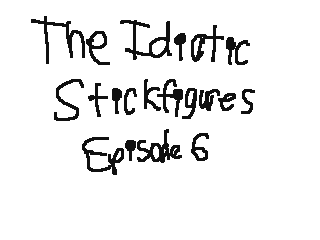 The Idiotic Stickfigures Ep. 6 by Digital Cheese (Flipnote thumbnail)
