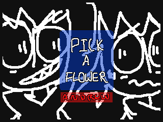 Pick a Flower. by AndrewIsEdgy (Flipnote thumbnail)