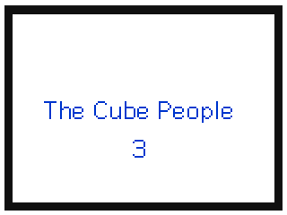 The Cube People 3 by Greasy Nuggets (Flipnote thumbnail)