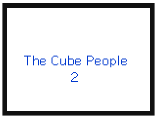 The Cube People 2 by Greasy Nuggets (Flipnote thumbnail)