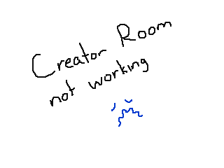 Creator Room not working by Liam B. (Flipnote thumbnail)