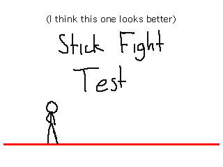 Stick Fight Test (NEW) by Liam B. (Flipnote thumbnail)