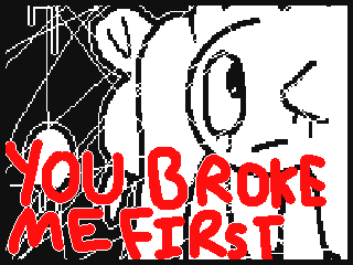 you broke me first by DarkMeowth (Flipnote thumbnail)