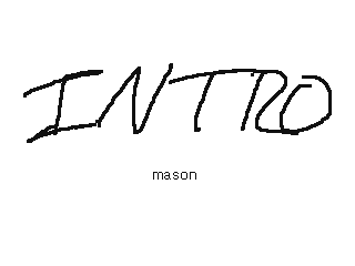 intro by mason (Flipnote thumbnail)
