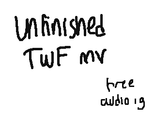unfinished twf mv by cicero (Flipnote thumbnail)