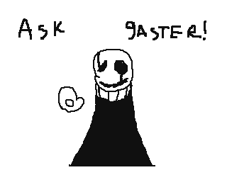 Ask Gaster! by Kenzie (Flipnote thumbnail)