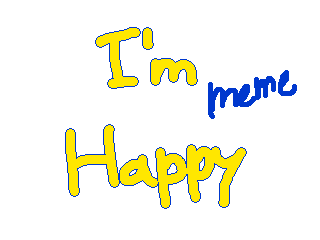 I'm Happy meme? by RZStar˜☆ (Flipnote thumbnail)