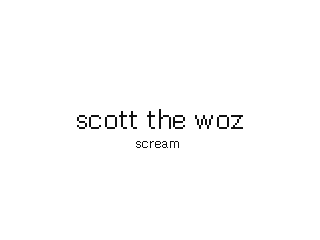 Scott the woz: scream compilation by @yoshiandbirdo (Flipnote thumbnail)
